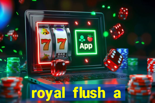 royal flush a maior jogada do poker